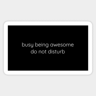 Busy Being Awesome Do Not Disturb Sticker